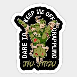 Dare to keep me off jiu-jitsu Moss green Sticker